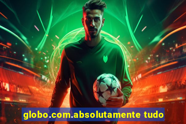 globo.com.absolutamente tudo